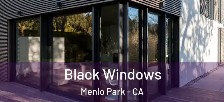  Black Windows Menlo Park - CA