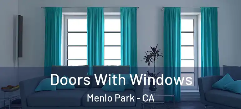  Doors With Windows Menlo Park - CA