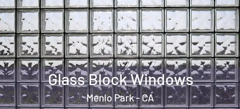  Glass Block Windows Menlo Park - CA