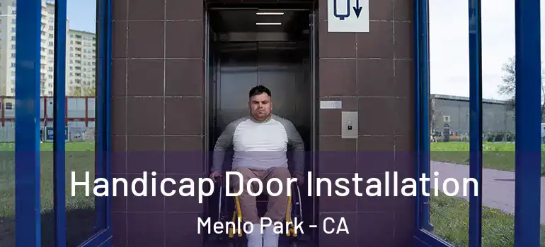  Handicap Door Installation Menlo Park - CA