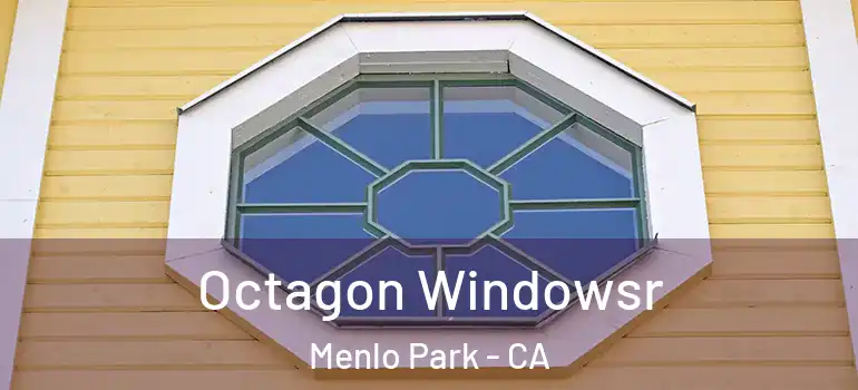  Octagon Windowsr Menlo Park - CA