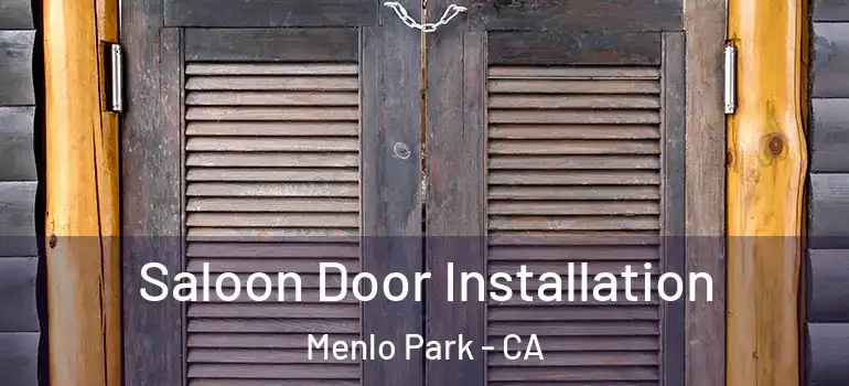  Saloon Door Installation Menlo Park - CA