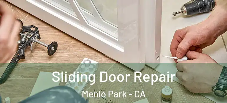  Sliding Door Repair Menlo Park - CA