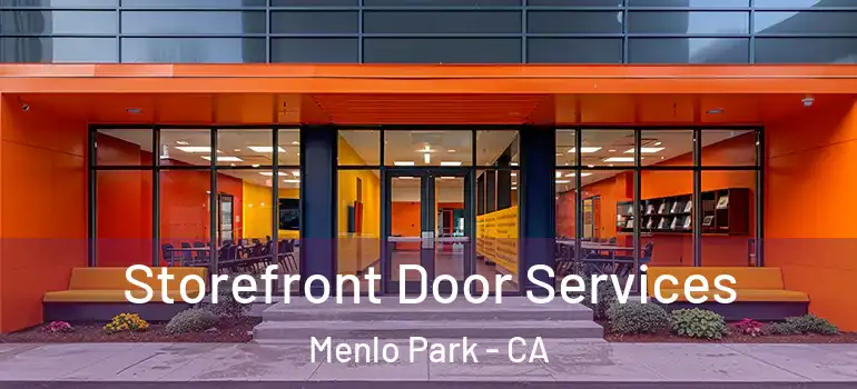  Storefront Door Services Menlo Park - CA