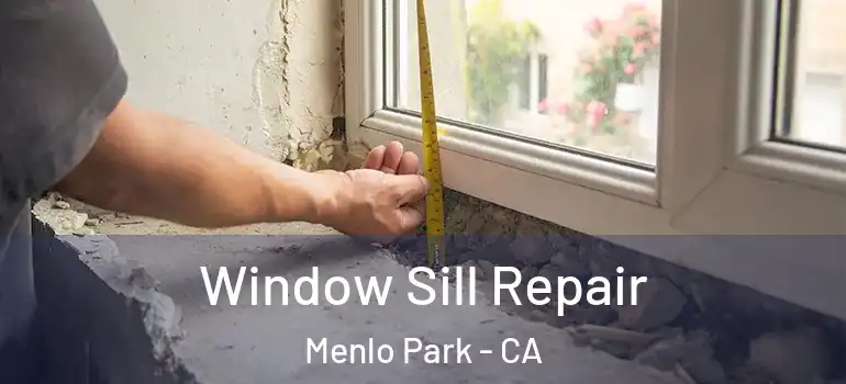  Window Sill Repair Menlo Park - CA